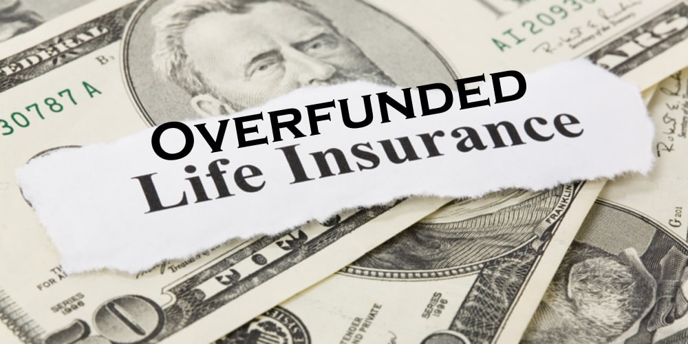 Overfunded Life Insurance